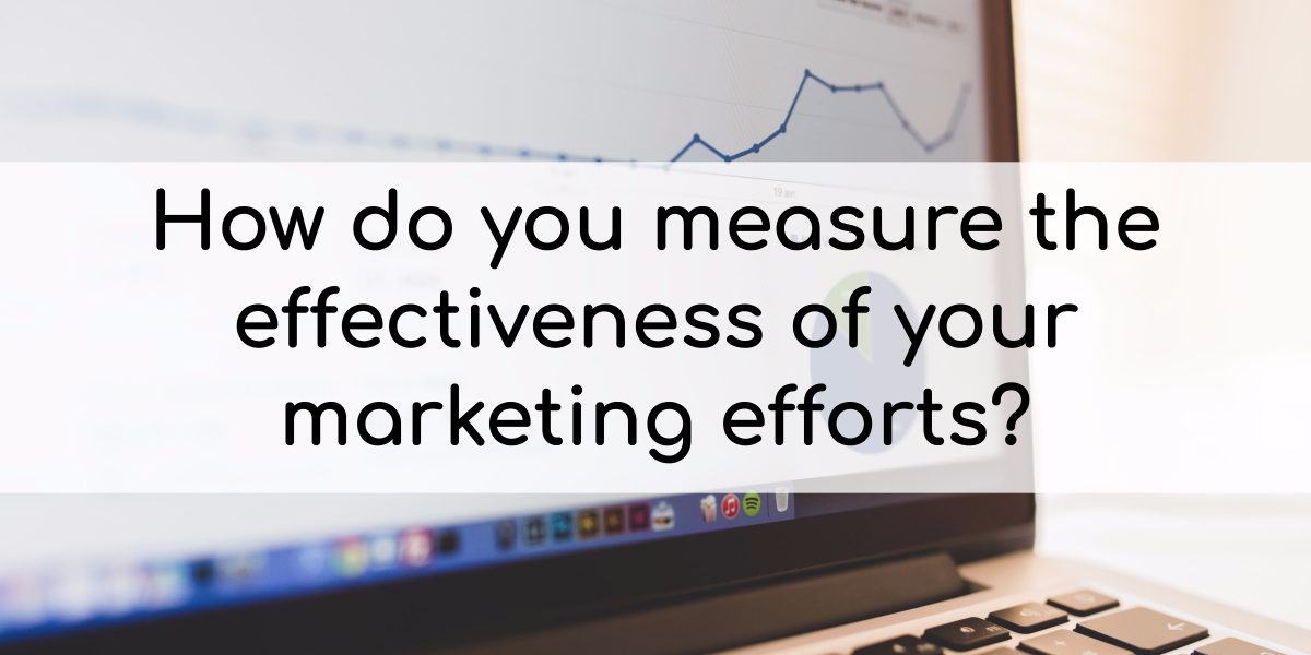 measurement How to measure marketing efforts